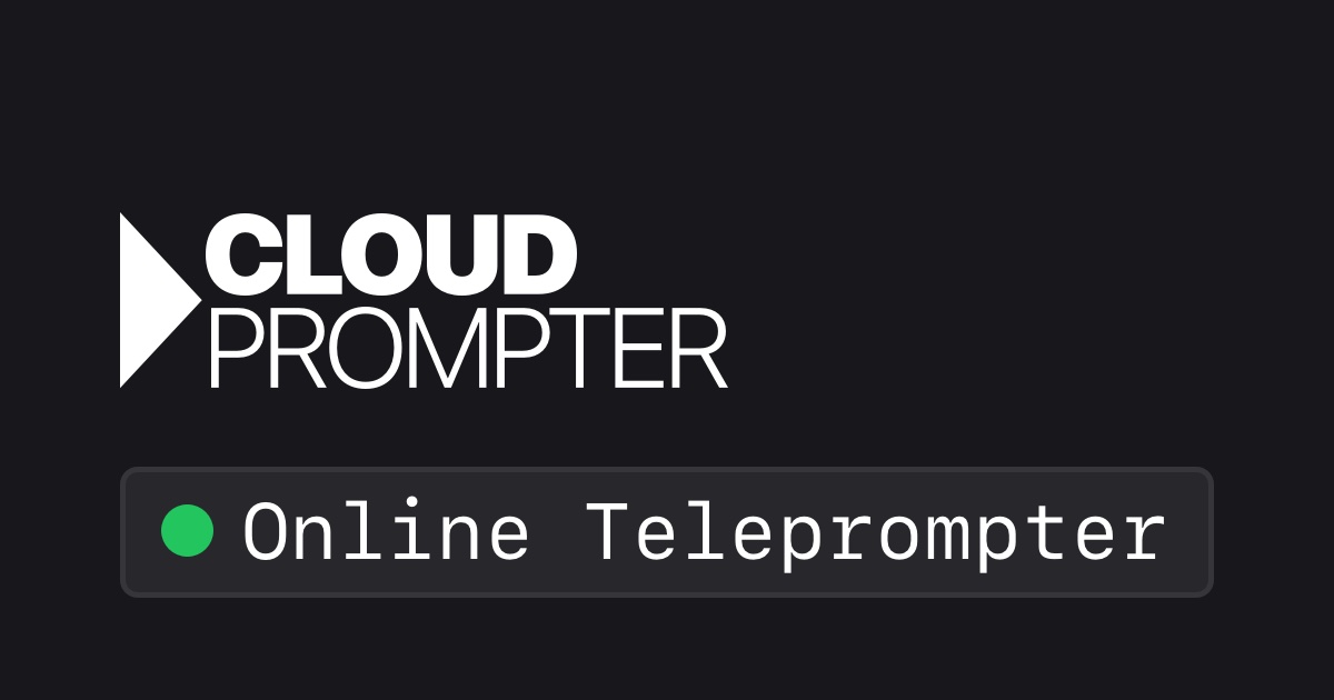 CloudPrompter–TeleprompterforCreators&Studios